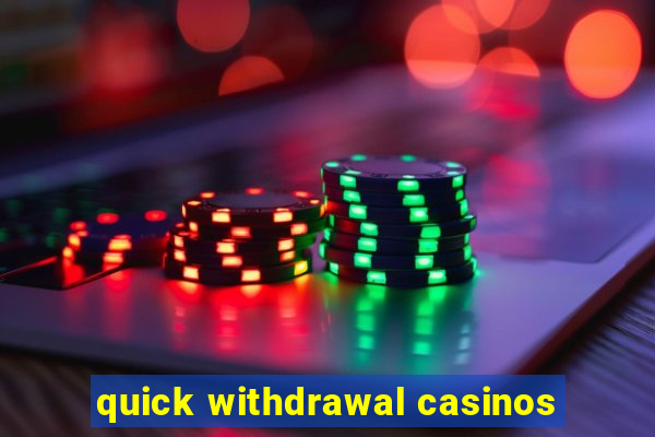 quick withdrawal casinos