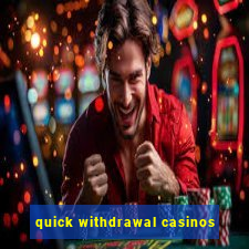 quick withdrawal casinos