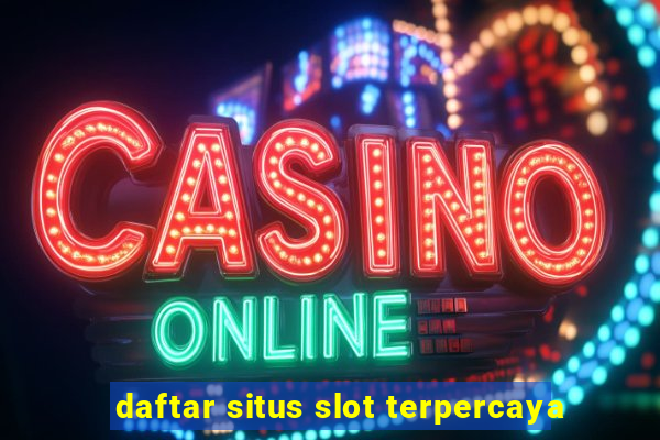 daftar situs slot terpercaya