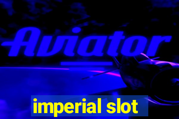 imperial slot