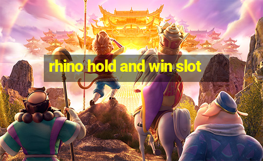 rhino hold and win slot