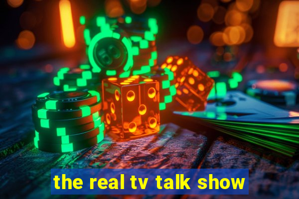 the real tv talk show