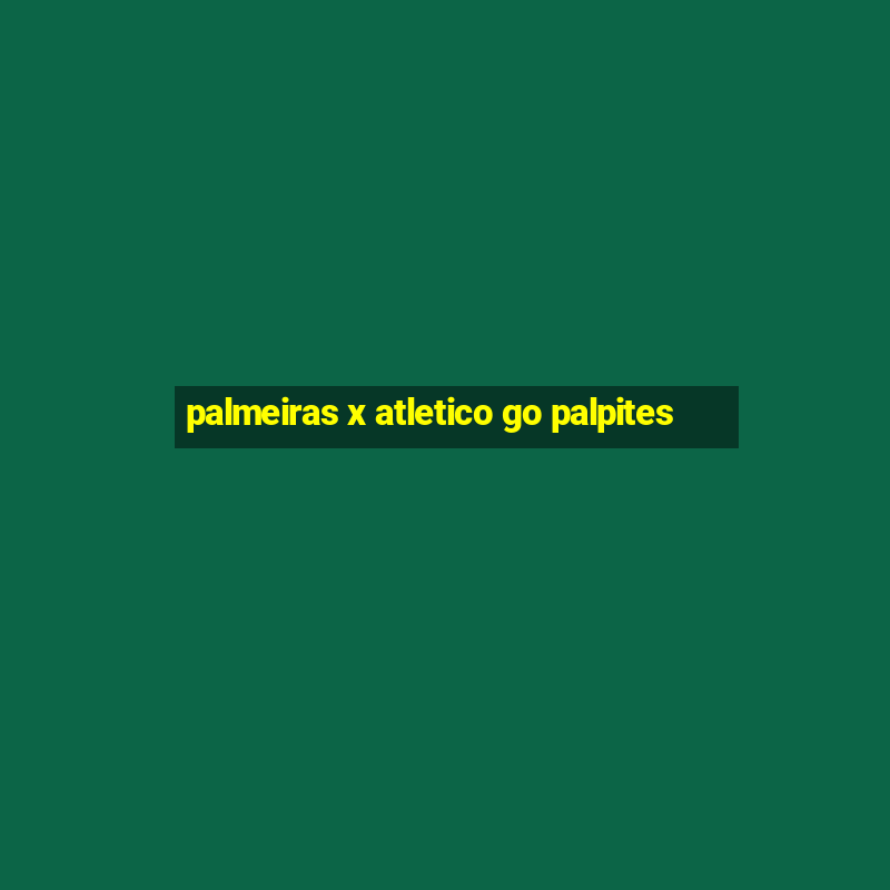 palmeiras x atletico go palpites