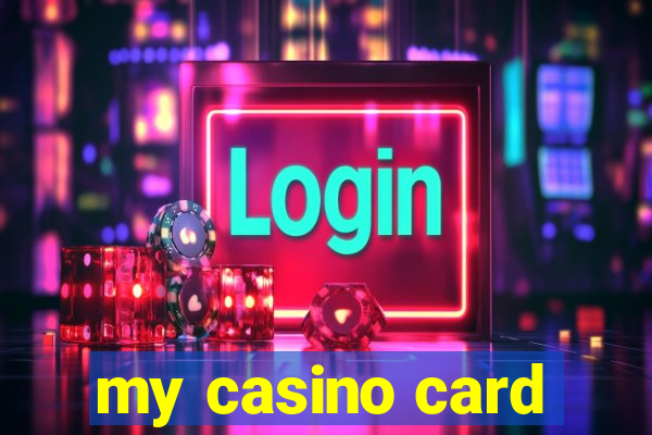 my casino card