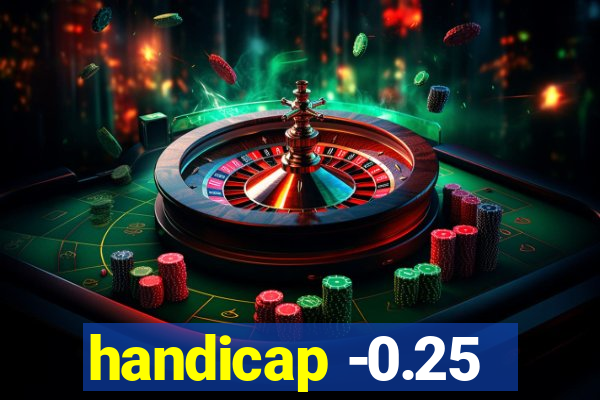 handicap -0.25