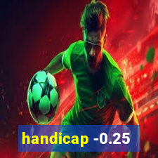 handicap -0.25