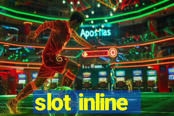 slot inline