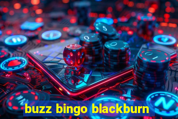 buzz bingo blackburn