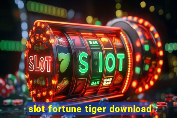 slot fortune tiger download