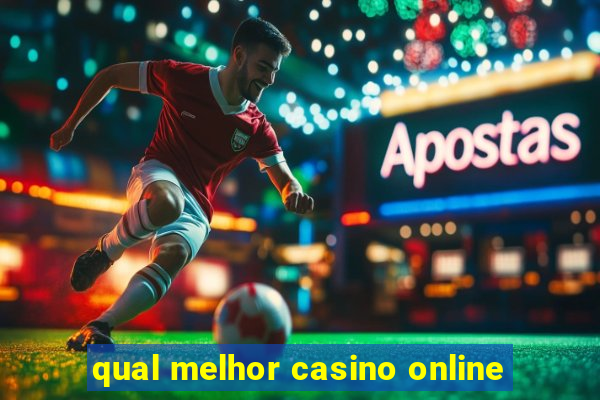 qual melhor casino online