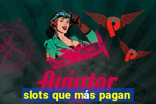 slots que más pagan