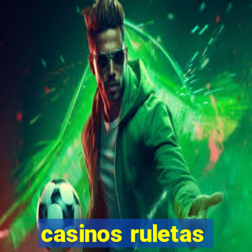 casinos ruletas