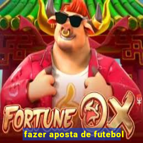 fazer aposta de futebol