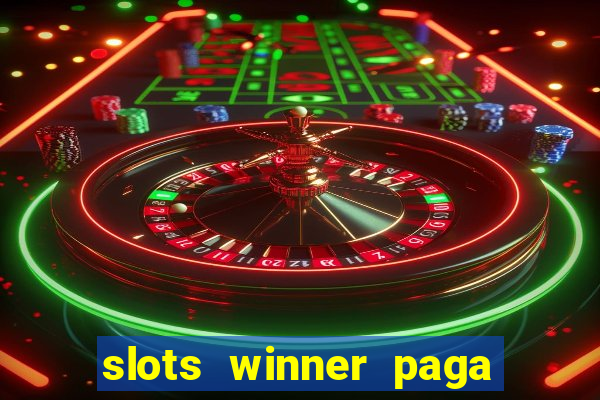 slots winner paga de verdade