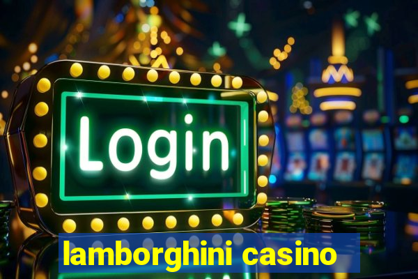 lamborghini casino