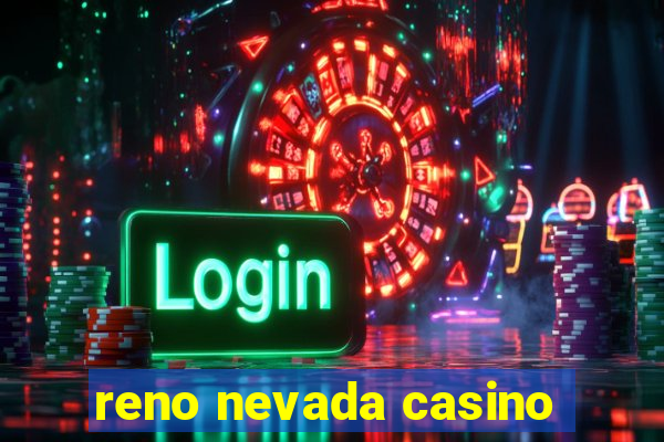 reno nevada casino