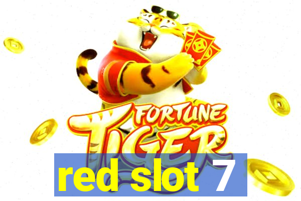 red slot 7