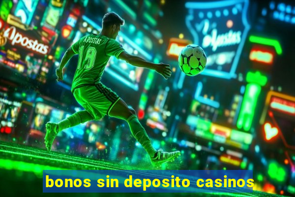 bonos sin deposito casinos