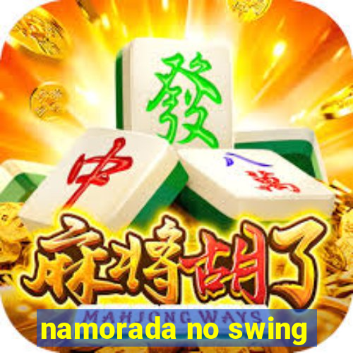 namorada no swing