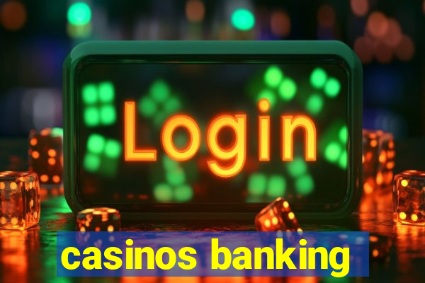 casinos banking