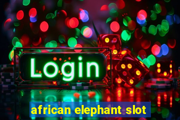 african elephant slot