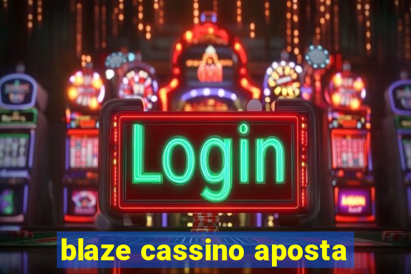 blaze cassino aposta