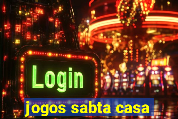 jogos sabta casa