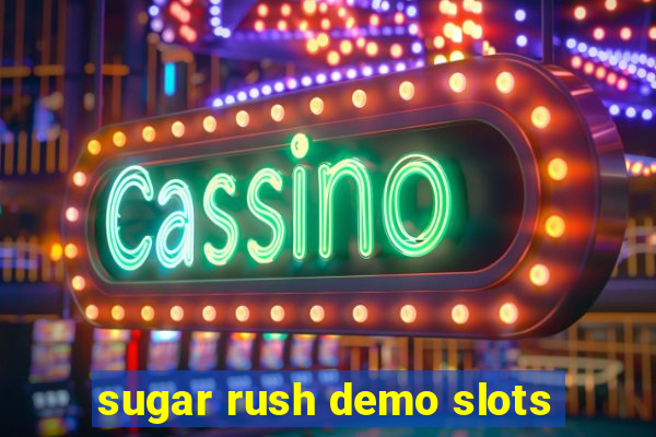 sugar rush demo slots