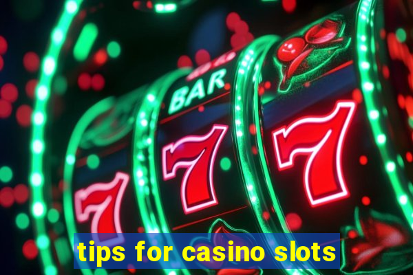 tips for casino slots