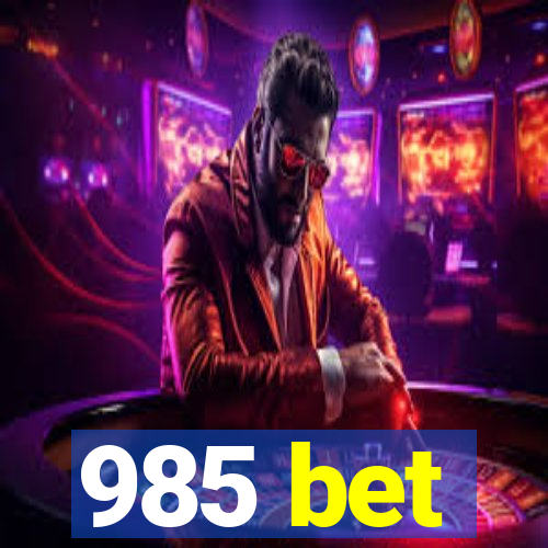 985 bet