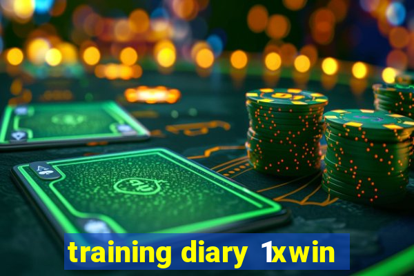 training diary 1xwin