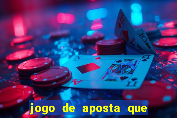 jogo de aposta que mais ganha dinheiro