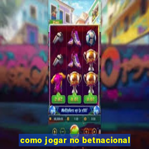 como jogar no betnacional