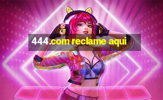 444.com reclame aqui