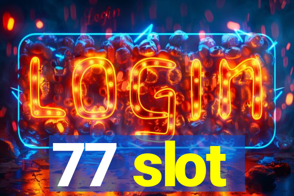 77 slot