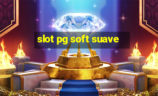 slot pg soft suave