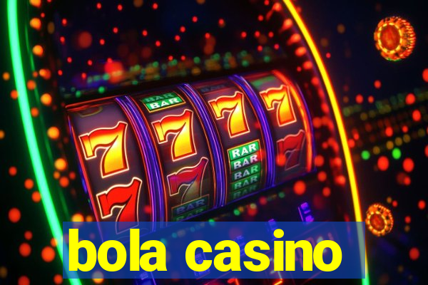 bola casino