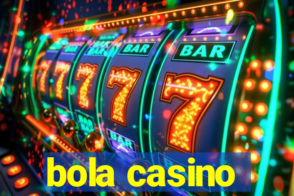 bola casino