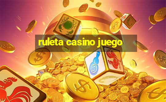 ruleta casino juego