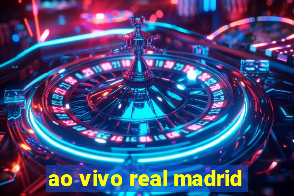 ao vivo real madrid