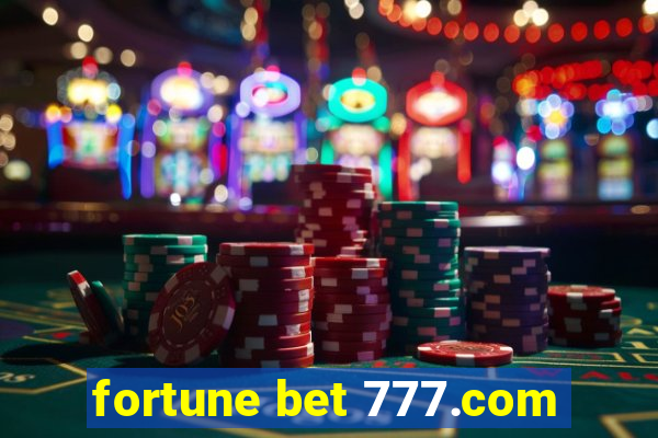 fortune bet 777.com