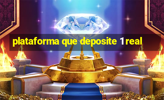 plataforma que deposite 1 real