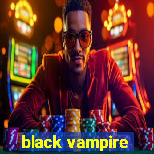 black vampire