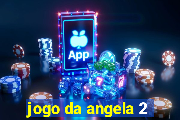 jogo da angela 2