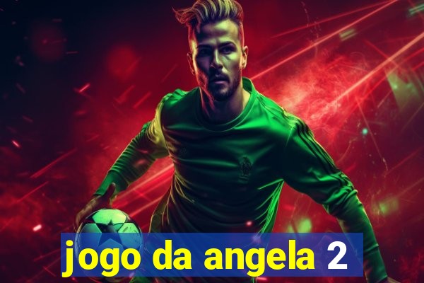 jogo da angela 2