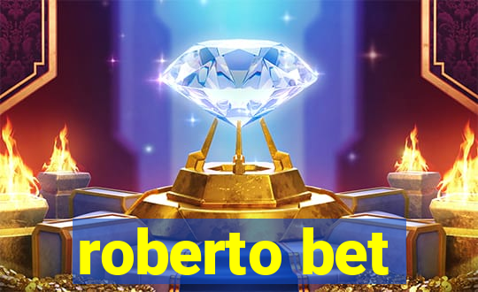 roberto bet