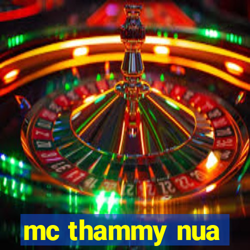 mc thammy nua