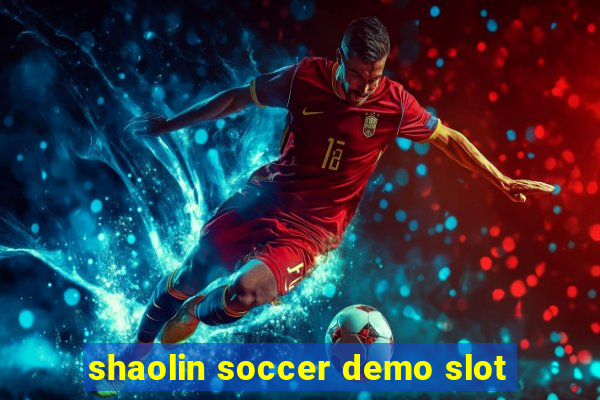 shaolin soccer demo slot