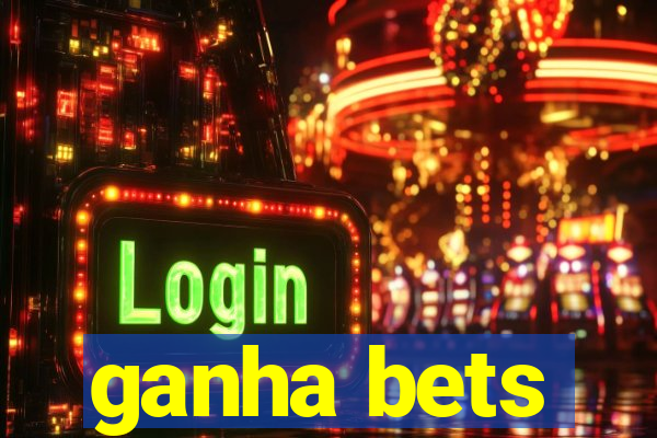 ganha bets