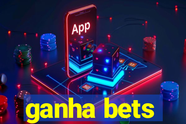 ganha bets